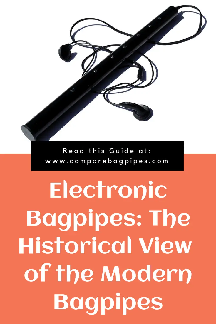 Electronic Bagpipes The Historical View of the Modern Bagpipes